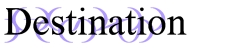 Destination